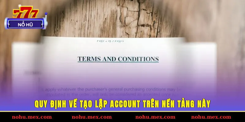 Quy định về tạo lập account trên nền tảng này