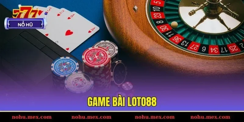 Game bài Loto88