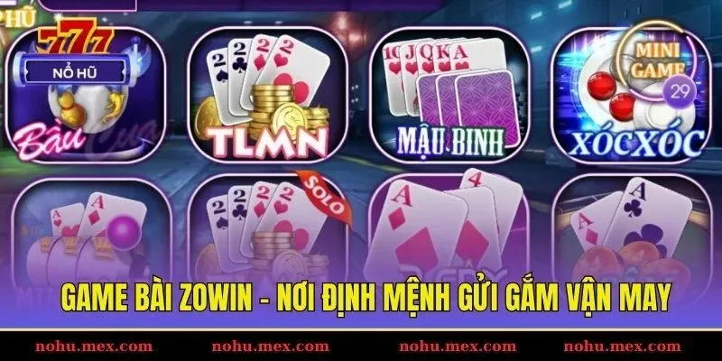 Game b&agrave;i Zowin - Nơi định mệnh gửi gắm vận may