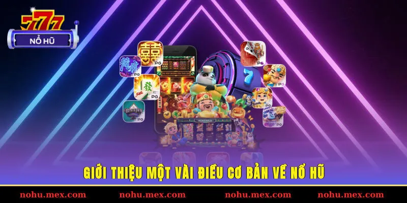 Giới thiệu một vài điều cơ bản về Nổ hũ