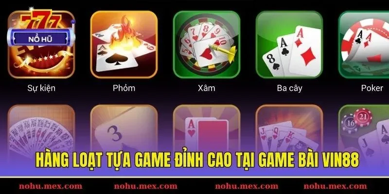 H&agrave;ng loạt tựa game đỉnh cao tại game b&agrave;i Vin88