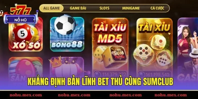 Khẳng định bản lĩnh bet thủ c&ugrave;ng SUMCLUB