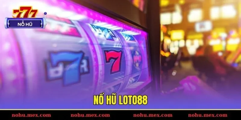 Nổ hũ Loto88