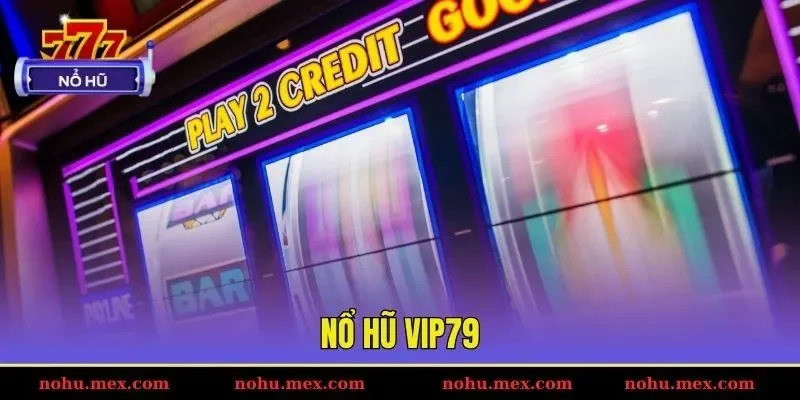 Nổ hũ Vip79