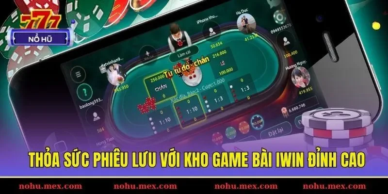 Thỏa sức phi&ecirc;u lưu với kho game b&agrave;i IWIN đỉnh cao